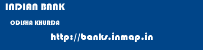 INDIAN BANK  ODISHA KHURDA    banks information 